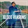 10,000 Reasons (Bless the Lord) [Instrumental] - Single album lyrics, reviews, download