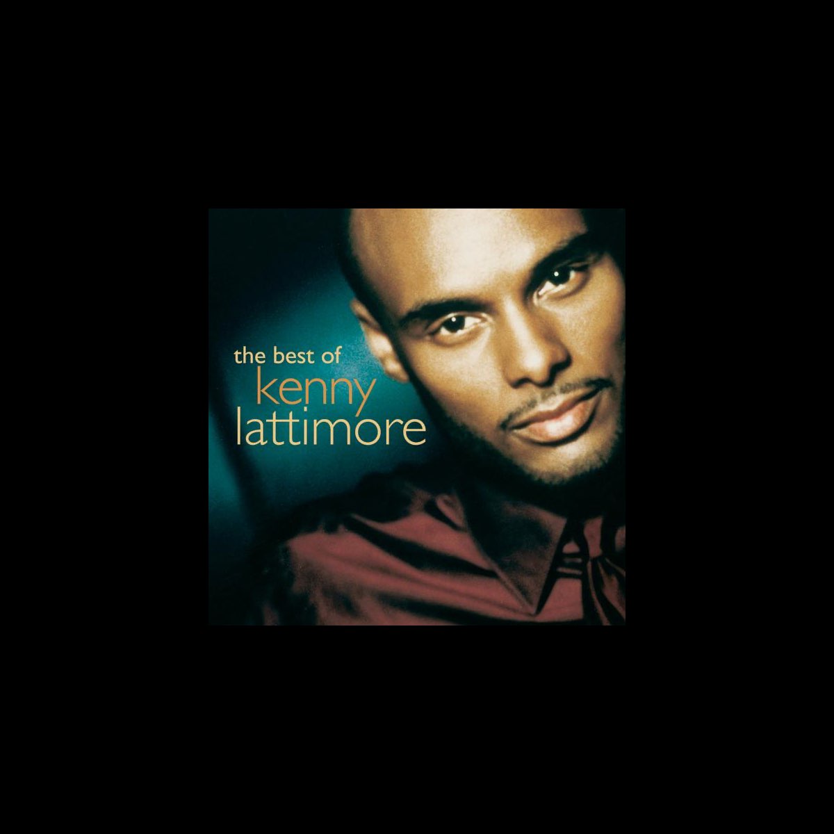 ‎the Best Of Kenny Lattimore By Kenny Lattimore On Apple Music 