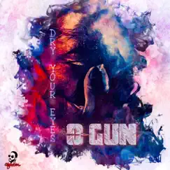 Dry Your Eyes - Single by O-Gun album reviews, ratings, credits