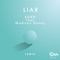 Liar (feat. Madison Davey) [Sgrn Remix] - SGRN lyrics