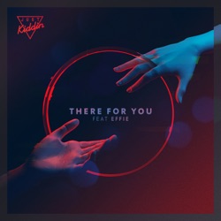 Just Kiddin - There for You (feat. Effie)