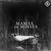 Mamás de Moisés - Single album lyrics, reviews, download