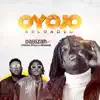 Oyojo Reloaded (feat. Chinko Ekun & Idowest) - Single album lyrics, reviews, download