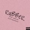 Rubber (feat. BBAE, Jay Alexander & whodat) - Next Apollo lyrics
