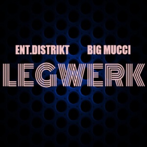 ENT DISTRIKT - Legwerk (feat. Big Mucci) - Line Dance Music