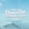 Reminisce About Life (feat. Cisko) - Single album lyrics, reviews, download