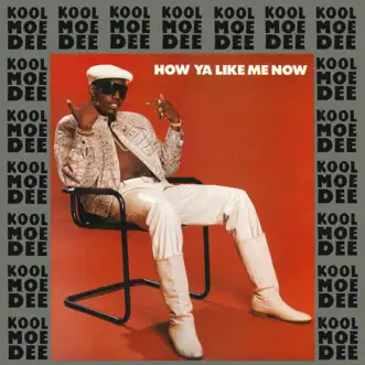 How Ya Like Me Now EP by Kool Moe Dee album reviews, ratings, credits