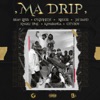 Ma Drip (feat. O'Kenneth, Reggie, Jay Bahd, Kwaku DMC, Kawabanga & City Boy)