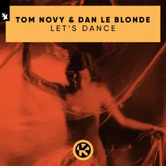 Let's Dance - Single by Tom Novy & Dan Le Blonde album reviews, ratings, credits