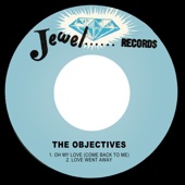 The Objectives - Oh My Love (Come Back to Me)