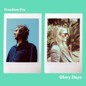 Freedom Fry - Glory Days