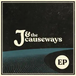 J & the Causeways - EP by J & The Causeways album reviews, ratings, credits