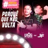 Porquê Que Não Volta (feat. JF) - Single