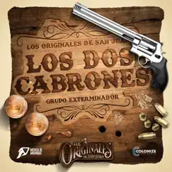 Los Dos Cabrones - Single by Los Originales de San Juan & Grupo Exterminador album reviews, ratings, credits