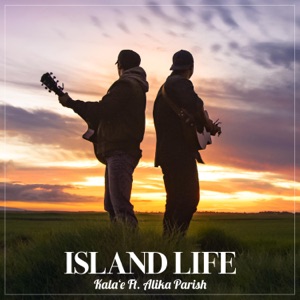 Kala'e - Island Life (feat. Alika Parish) - 排舞 音樂