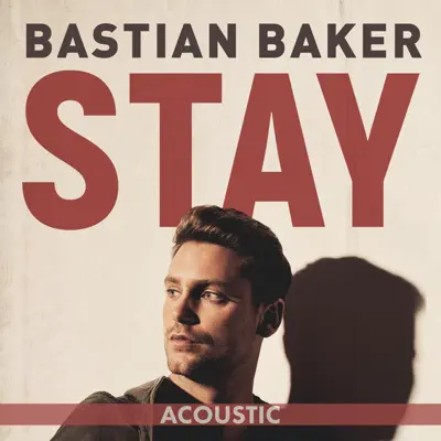 Stay (Acoustic) - Single - Bastian Baker