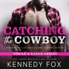 Catching the Cowboy: Circle B Ranch, Book 2 (Unabridged)