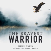 The Bravest Warrior (feat. Shiri Takacs) - Single