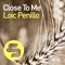 Close to Me - Loic Penillo lyrics
