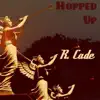 Hopped Up - Single album lyrics, reviews, download