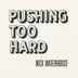 Pushing Too Hard - Single album cover