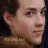 Tea Bye Sea album lyrics, reviews, download