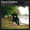 Patient Kingdom album lyrics, reviews, download