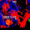 Terror Is Love - Single album lyrics, reviews, download