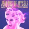 Jealous of Myself (feat. Trevi Moran) - GALXARA lyrics