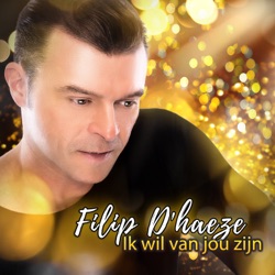 Filip D'Haeze - Ik Wil Van Jou Zijn