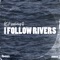 I Follow Rivers (feat. Q) [Instrumental Mix] - G.S.P. lyrics