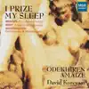 I Prize My Sleep - Songs by Brahms, Ibert and Shostakovich album lyrics, reviews, download