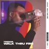 Walk Thru Fire - Single