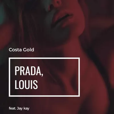 Prada Louis (feat. Jay Kay) - Single - Costa Gold