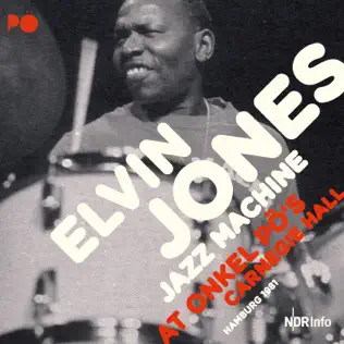 Album herunterladen The Elvin Jones Jazz Machine - At Onkel Pös Carnegie Hall Hamburg 1981