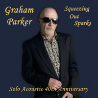 Graham Parker - Squeezing out Sparks (40th Anniversary Acoustic Version) artwork