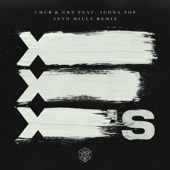 CMC$, GRX, Icona Pop - X's (Seth Hills Remix)