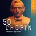 50 Chopin Treasures by Naïve album cover