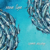 Vana Liya - Come Away feat Half Pint