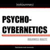 Psycho-Cybernetics by Maxwell Maltz - Book Summary - Dean Bokhari