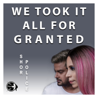 Shor Police - We Took It All for Granted - Single artwork