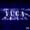 YUCA - Single album lyrics, reviews, download