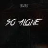 Stream & download So Alone - Single