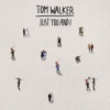 Just You and I by Tom Walker iTunes Track 2