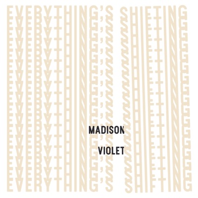 Madison Violet  Everythings Shifting