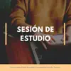 Sesión de Estudio - Música para Poder Estudiar Concentrado Mucho Tiempo album lyrics, reviews, download