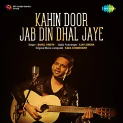 Kahin Door Jab Din Dhal Jaye - Single by Rahul Vaidya album reviews, ratings, credits