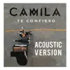 Te Confieso (Acoustic Version) - Single album lyrics, reviews, download