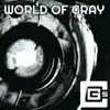 World of Gray - Single album lyrics, reviews, download