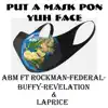 Put a Mask Pon Yuh Face (feat. Rockman, Federal, Buffy, Revelation & Laprice) - Single album lyrics, reviews, download